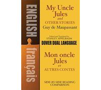 My Uncle Jules and Other Stories/Mon oncle Jules et autres contes: A Dual-Language Book (Dover Dual Language French)