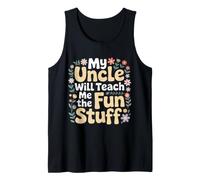 My Uncle Will Teach Me The Fun Stuff Cool Vibes Tank Top