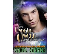 My Undead Uncle (And The Halloween Haunt): 3 (My Ghost Roommate)