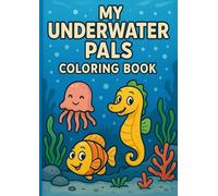 My Underwater Pals Coloring Book: Fun and easy coloring Book for Kids, with various Sea animals, aquatic creatures, underwater theme and more | A4 ... Gifts for Vacations, Holidays and Free times