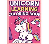My Unicorn ABCs: Learn Letters, Numbers & Shapes with Coloring Fun: A Magical Preschool Coloring Book for Girls and Boys Ages 3-6 | Includes A-Z Letters, Numbers 1-10, Shapes, Sight Words & More