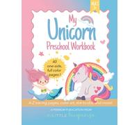 My Unicorn and Mermaid Preschool Workbook: Coloring and Activity Book For Toddlers 3+ Kindergarten Workbook Magical Theme (My Themed Preschool Workbooks)