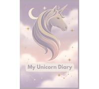My Unicorn Diary: Private Notebook for Thoughts, Dreams and Daily Writing