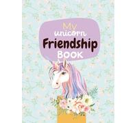 My Unicorn Friendship Book: A Magical Memory Album for Kids