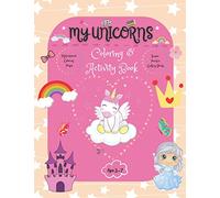 My Unicorns Coloring & Activity- Book Motivational Coloring Pages & Scissor Practice Cutting Sheets- Ages 3-7: A fun Coloring and Activity Book- ... Memory Games for kids, toddlers, preschoolers