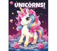 My Unicorns!: Colouring Book For Kids Ages 6-10 (Magic Colouring Books Collection)