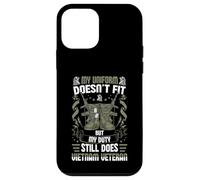 My Uniform Doesn’t Fit, But My Duty Still Does - Vietnam Vet Case for iPhone 12 mini