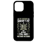 My Uniform Doesn’t Fit, But My Duty Still Does - Vietnam Vet Case for iPhone 12 Pro Max
