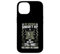 My Uniform Doesn’t Fit, But My Duty Still Does - Vietnam Vet Case for iPhone 14