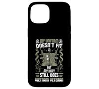 My Uniform Doesn’t Fit, But My Duty Still Does - Vietnam Vet Case for iPhone 15