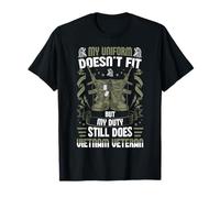 My Uniform Doesn’t Fit, But My Duty Still Does - Vietnam Vet T-Shirt
