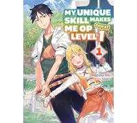 My Unique Skill Makes Me OP even at Level 1 vol 1 (light novel)