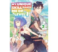 My Unique Skill Makes Me OP even at Level 1 vol 2 (light novel)