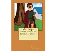 My Unique Super Powers of having Tourette's