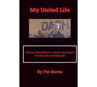 My United Life: From Flixton, Manchester to West Lancashire via Munich and Belgrade