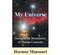 My Universe: Going to the Boundaries of Human Curiosity