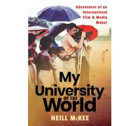 My University of the World: Adventures of an International Film & Media Maker