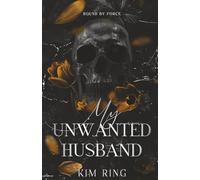 My Unwanted Husband: Bound By Force