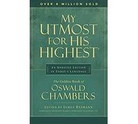 My Upmost for His Highest: An Updated Edition in Today's Language - the Golden Book of Oswald Chambers