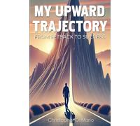 My Upward Trajectory: From Setback to Success
