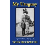 My Uruguay: Vignettes from a Way of Life