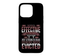 My Uterus Has Been Evicted - Uterus Eviction Hysterectomy Case for iPhone 15 Pro Max