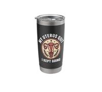 My Uterus Quit I Kept Going Hysterectomy Recovery Stainless Steel Insulated Tumbler