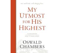My Utmost for His Highest: Classic Language Hardcover (a Daily Devotional with 366 Bible-Based Readings) (Authorized Oswald Chambers Publications)