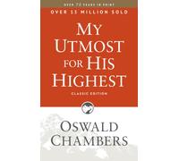 My Utmost for His Highest : Classic Language Paperback (A Daily Devotional with 366 Bible-Based Readings)