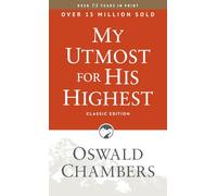 My Utmost for His Highest: Classic Language Paperback (a Daily Devotional with 366 Bible-Based Readings) (Authorized Oswald Chambers Publications)