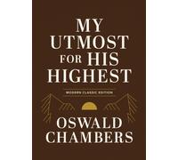 My Utmost for His Highest : Modern Classic Language Gift Edition (365-Day Devotional using NIV)