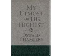 My Utmost for His Highest: Updated Language Gift Edition (A Daily Devotional with 366 Bible-Based Readings) (Authorized Oswald Chambers Publications)