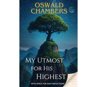 My Utmost for His Highest - With Space for Daily Reflections: Special Edition