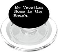 My Vacation Home is the Beach Funny Surf Quotes Apparel PopSockets PopGrip for MagSafe