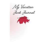 My Vacation Junk Journal - Switzerland