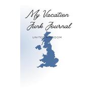 My Vacation Junk Journal - United Kingdom: edition uk