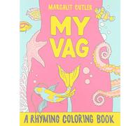 My Vag: A Rhyming Coloring Book (Gift)