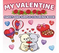 My Valentine: A Sweet Valentine’s Day Coloring Book with 32 Cute Pages - A Perfect Gift for Girlfriends & Daughters