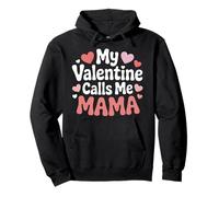 My Valentine's Day Is Calling Me Mommy Pullover Hoodie