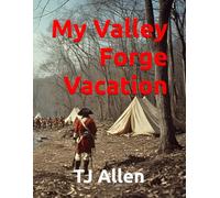My Valley Forge Vacation