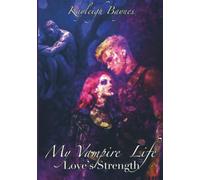 My Vampire Life: Love's Strength