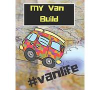 My Van Build: A daily diary, journal or logbook to help plan and keep track of your camper van build costs and progress. Great gift idea also.