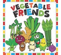 My Vegetable Friends: A Very Easy First Baby Book for 0-5 Years Old About The Most Popular Vegetables in the World