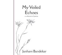 My Veiled Echoes