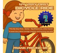 My Very First Bicycle Ride: A sweet story about courage, practice, and learning new skills (My Very First...Series)