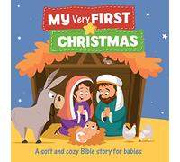 My Very First Christmas: A Soft and Cozy Bible Story for Babies