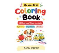 My Very First Coloring Book: 100 Everyday Things & Animals