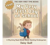 My Very First Day of School: A Rhyming Read-Aloud About Starting Kindergarten (The Very First Time Books)