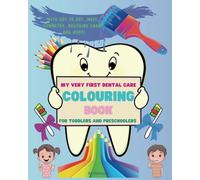 My very first dental care colouring book for toddlers and preschoolers