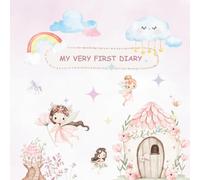 MY VERY FIRST DIARY: A Fun, Full-Color Memory Book for Toddlers Ages 1-5 | With Cute Fairy Illustrations, Feelings & Drawing Spaces